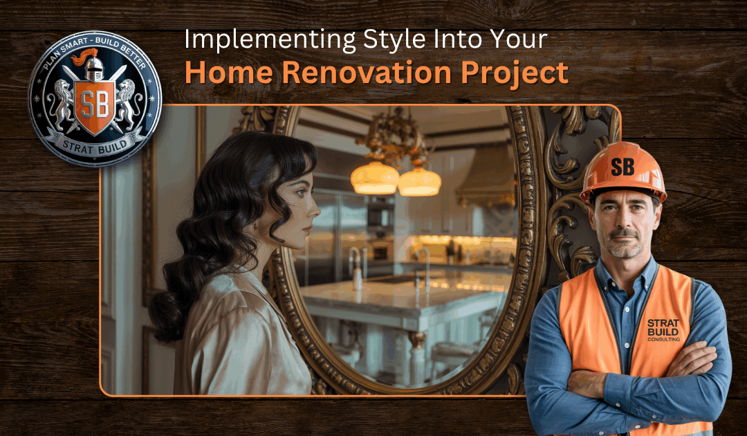 Implementing Style into Your Home Renovation Project