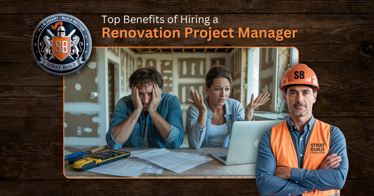 Renovation Project Manager Benefits Every Homeowner Should Know - Strat ...